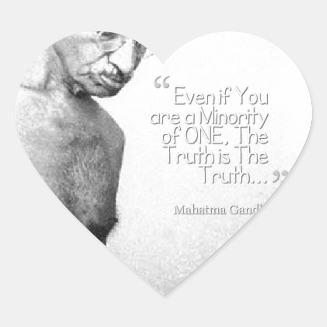 Mahatma Gandhi Quote, Minority of One, Truth Heart Sticker (Front)
