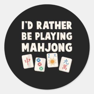 Mahjong Game - I'd Rather Be Playing Mahjong Classic Round Sticker