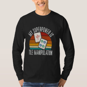 Mahjong My Superpower Is Tile Manipulation T-Shirt