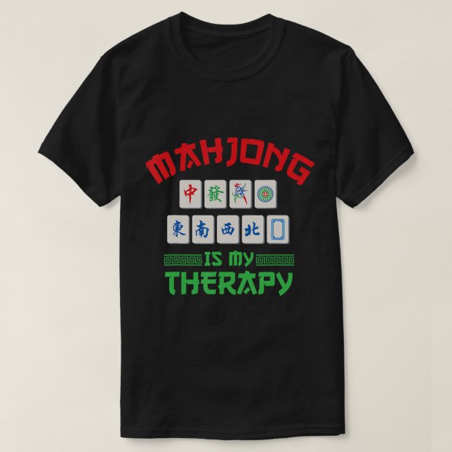 Mahjong Therapy Design for True Fans T-Shirt (Design Front)