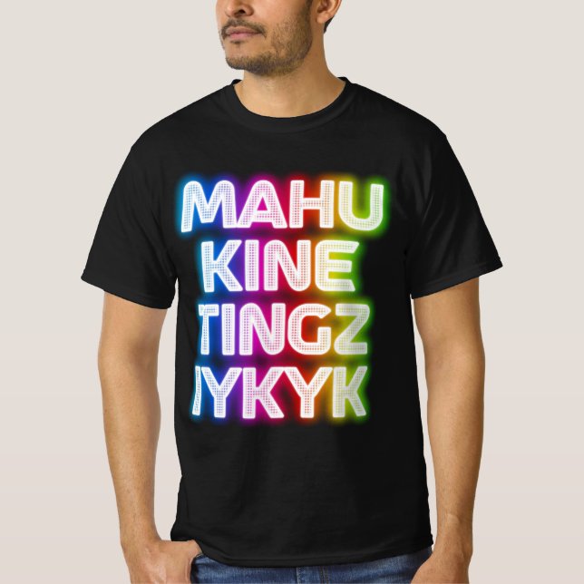 Mahu kine tingz iykyk T-Shirt (Front)