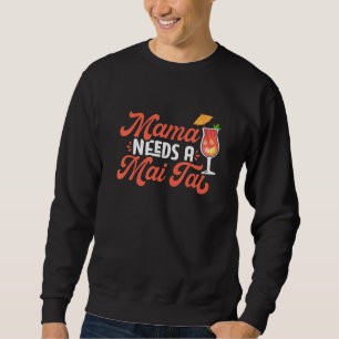 Mai Tai Mama Bartender Cocktail  Tiki Drink Mixer Sweatshirt