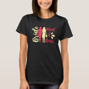 Maid Of Honor Bride Bridal Bachelorette Party Maid T-Shirt