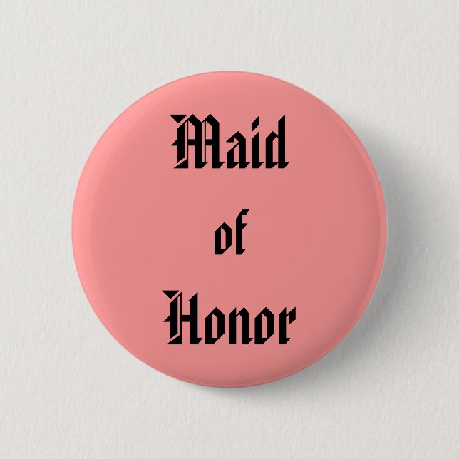 Maid of Honour 6 Cm Round Badge (Front)