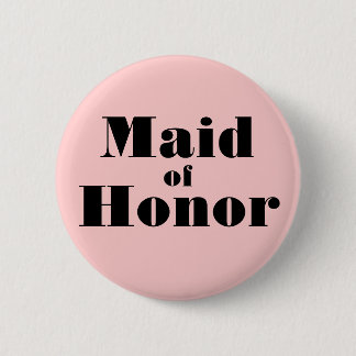 Maid of Honour 6 Cm Round Badge