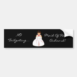 "Maid Of Honour I Onboard" Bumper Sticker