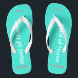 Maid of Honour NAME Turquoise Jandals<br><div class="desc">Bright turquoise colour with Bridesmaid written in white text. Name and Date of Wedding is pretty coral. Personalise each of your bridesmaids names in arched uppercase letters. Click Customise to increase or decrease name size to fall within safe lines. Pretty beach destination flip flops as part of the wedding party...</div>