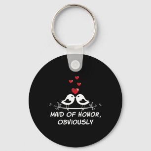 Maid Of Honour Obviously Best Woman Bridesmaid Bes Key Ring