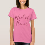 Maid of Honour Pink T-Shirt<br><div class="desc">A beautiful tee shirt for your maid of honour,  this pink t-shirt features "Maid of Honour" written in charming burgundy text.  Purchase your maid of honour shirt today!</div>