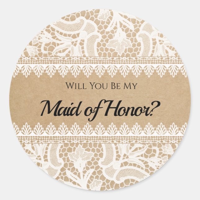 Maid Of Honour Proposal Rustic Lace Custom Classic Round Sticker (Front)