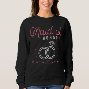 Maid Of Honour Wedding Bridal Shower Marriage Wome Sweatshirt