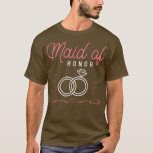 Maid Of Honour Wedding Bridal Shower Marriage Wome T-Shirt