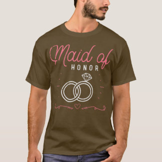 Maid Of Honour Wedding Bridal Shower Marriage Wome T-Shirt