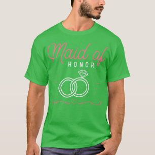 Maid Of Honour Wedding Bridal Shower Marriage Wome T-Shirt