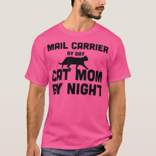 Mail Carrier By Day Cat Mum By Night T-Shirt