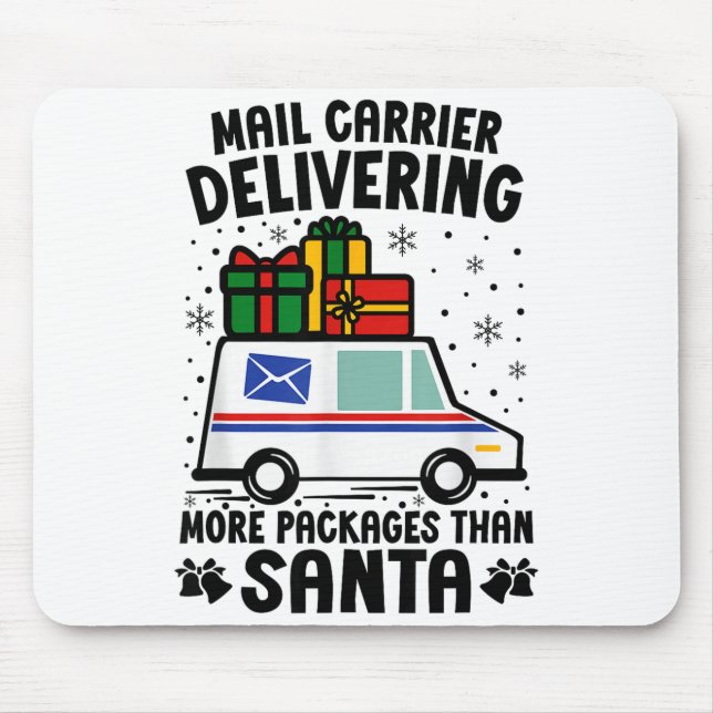 Mail Carrier Delivering More Packages Than Santa C Mouse Pad (Front)