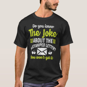 Mail Carrier Joke Unstamped Letter Postal Worker M T-Shirt