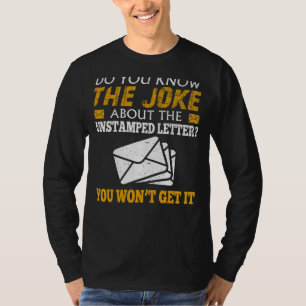 Mail Carrier Joke Unstamped Letter Postal Worker M T-Shirt