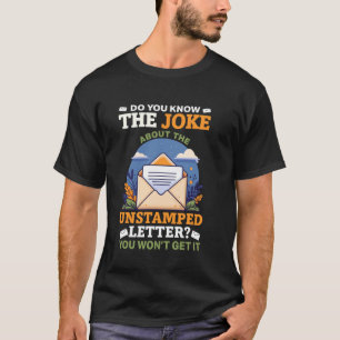 Mail Carrier Joke Unstamped Letter Postal Worker M T-Shirt
