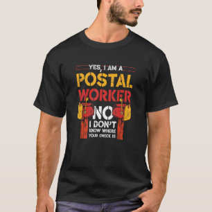 Mail Carrier Mailman I Am A Postal Worker T-Shirt