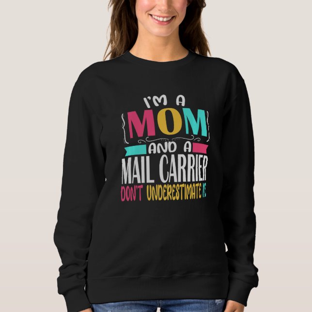 Mail Carrier Mum Postal Worker Lady Post Office Sweatshirt (Front)