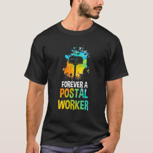 Mail Carrier Postman Mailman Forever A Postal Work T-Shirt