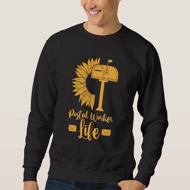 Mail Carrier Sunflower  Postman Postal Worker Life Sweatshirt (Front)