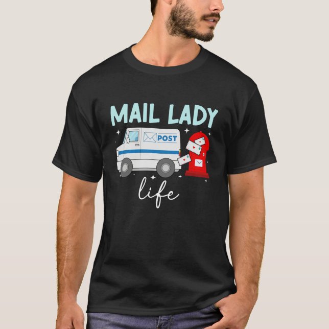 Mail Lady Life Postal Worker Postwoman Mailwoman 1 T-Shirt (Front)