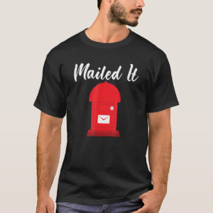 Mailed It Postal Worker Mailman Rural Carrier Post T-Shirt
