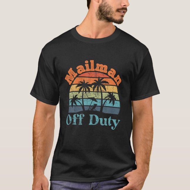 Mailman Off Duty, Summer Break, Funny Retirement T-Shirt (Front)