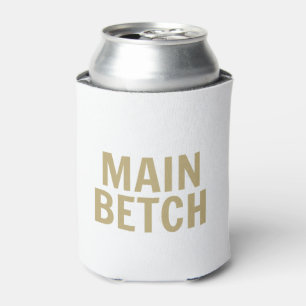 'Main Betch' Can Cooler