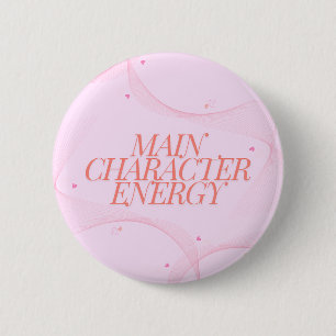 Main Character Energy 6 Cm Round Badge