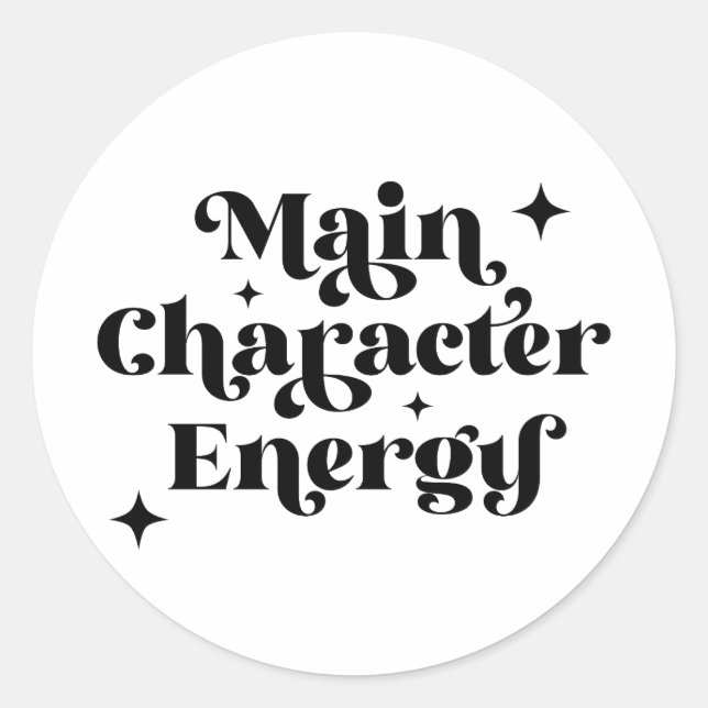 Main Character Energy  Classic Round Sticker (Front)