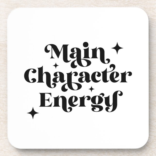 Main Character Energy  Coaster (Front)