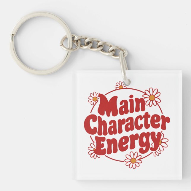 Main character energy  key ring (Front)
