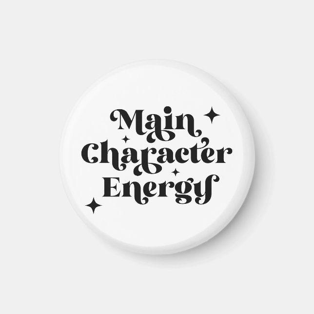 Main Character Energy  Magnet (Front)
