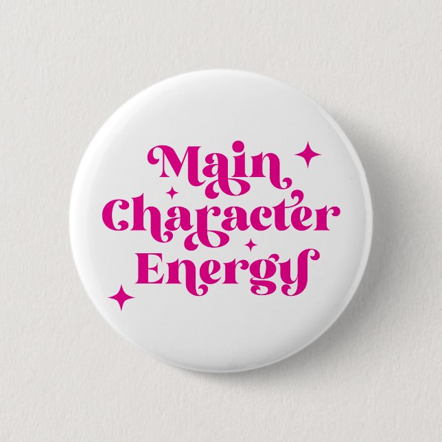 Main Character Energy Pink 6 Cm Round Badge (Front)