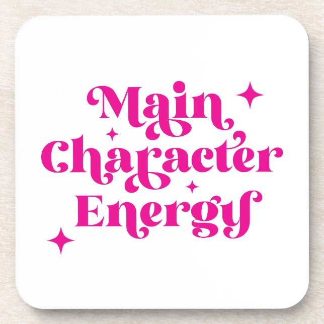 Main Character Energy Pink Coaster (Front)