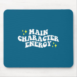 Main-character Energy Quote  Mouse Pad