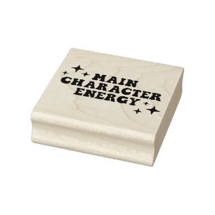 Main Character Energy  Rubber Stamp