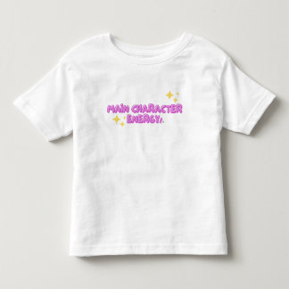 Main Character Energy Toddler T-Shirt