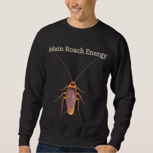 Main Roach Energy Sweatshirt   The Unhinged Closet