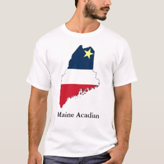 Maine Acadian with text T-Shirt