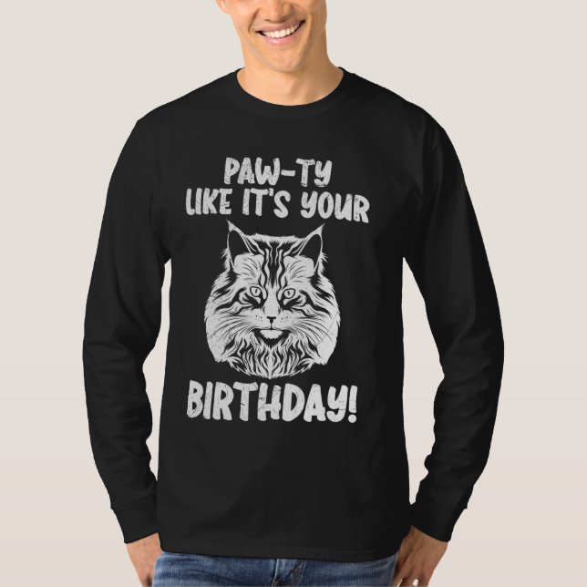 Maine Coon Daddy PAW-TY LIKE IT'S YOUR BIRTHDAY! B T-Shirt (Front)