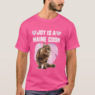 Maine Coon Lovers JOY IS A MAINE COON Owner T-Shirt