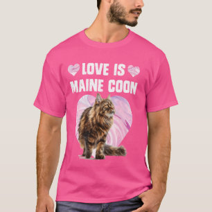 Maine Coon Lovers LOVE IS MAINE COON Cats Mum T-Shirt