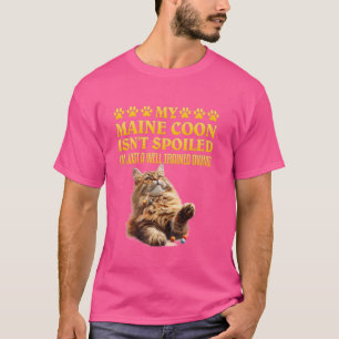 Maine Coon MY MAINE COON ISN'T SPOILED Funny Maine T-Shirt
