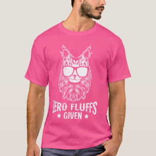 Maine Cooon ZERO FLUFFS GIVEN Funny Maine Coon Own T-Shirt
