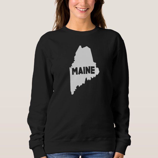 Maine Home State Us Map  Down Easters Sweatshirt (Front)