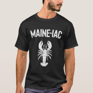 Maine Lobster Crazy Lobster Eating Fishing Maine T-Shirt